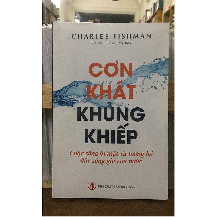 Cơn Khát Khủng Khiếp – Cuộc Sống Bí Mật và Tương Lai Đầy Sóng Gió Của Nước