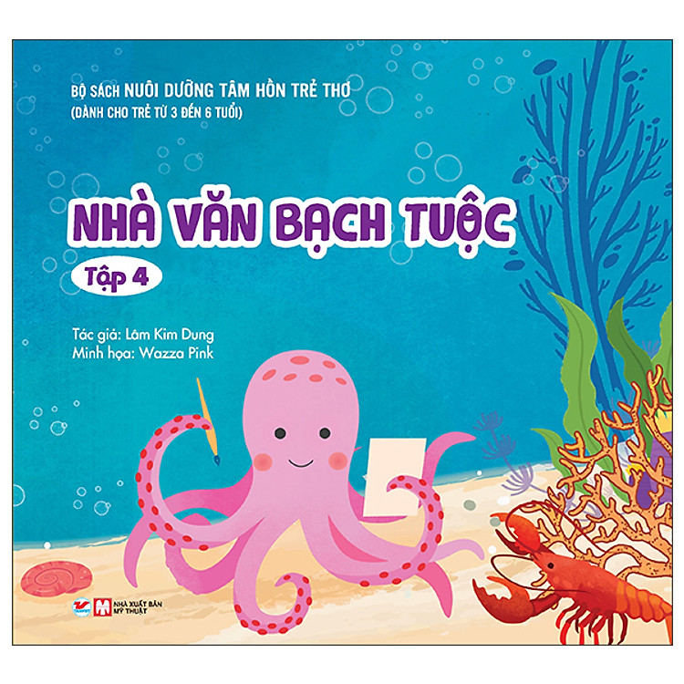 Nuôi Dưỡng Tâm Hồn Trẻ Thơ – Tập 4: Nhà Văn Bạch Tuộc