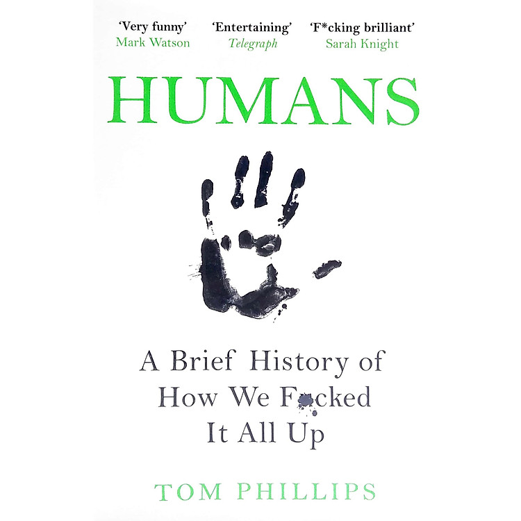 Humans: A Brief History Of How We F*cked It All Up - Ảnh 2