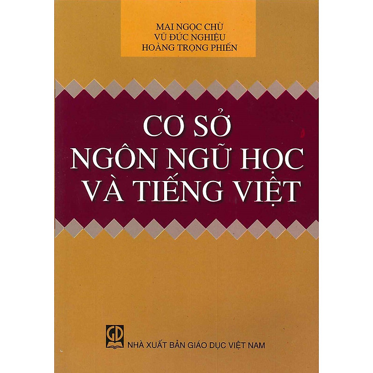 Cơ Sở Ngôn Ngữ Học Và Tiếng Việt (Tái bản lần thứ mười lăm)