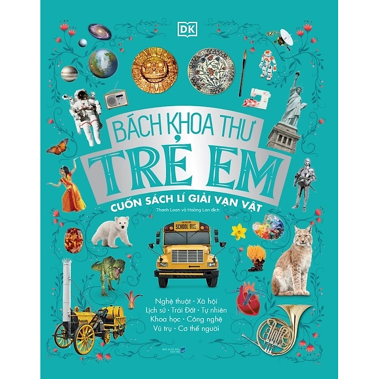 Bách Khoa Thư Trẻ Em – Cuốn Sách Lí Giải Vạn Vật