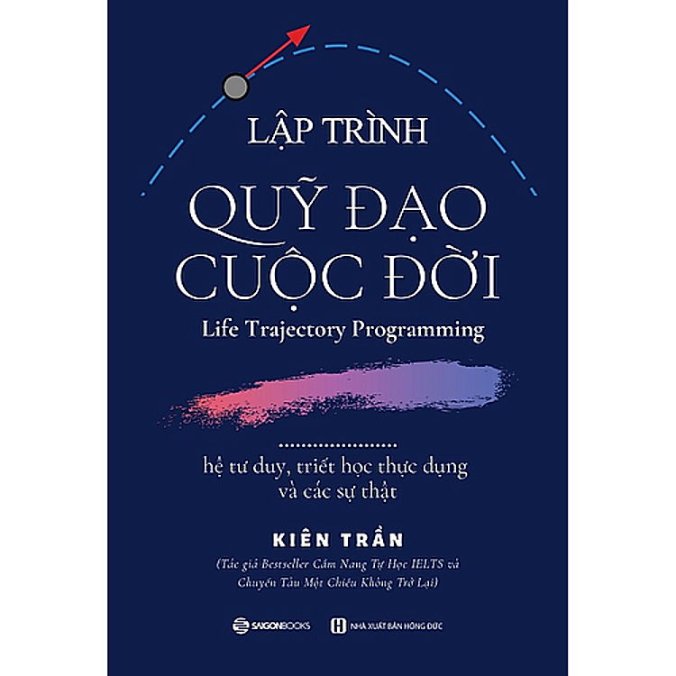 Lập trình quỹ đạo cuộc đời: hệ tư duy, triết học thực dụng và các sự thật