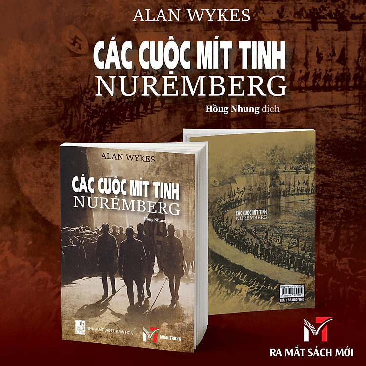 CÁC CUỘC MÍT TINH NUREMBERG – Alan Wykes – Hồng Nhung dịch - Miền Trung - NXB Thuận Hóa