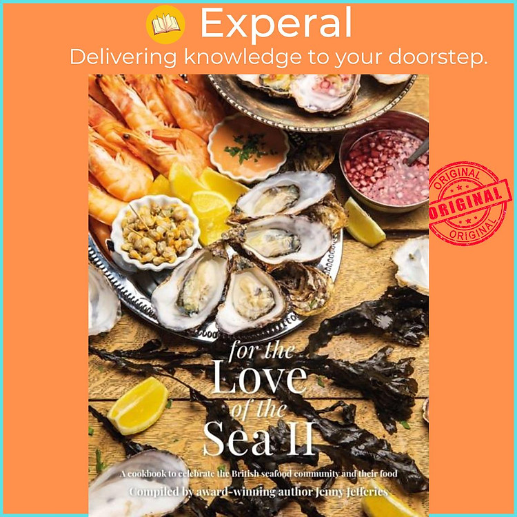 Sách - For The Love of the Sea II - A cookbook to celebrate the British seafo by Jenny Jefferies (UK edition, hardcover)