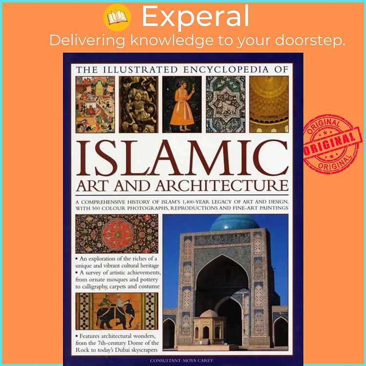 Sách - Illustrated Encyclopedia of Islamic Art and Architecture by Moya Carey (UK edition, hardcover)