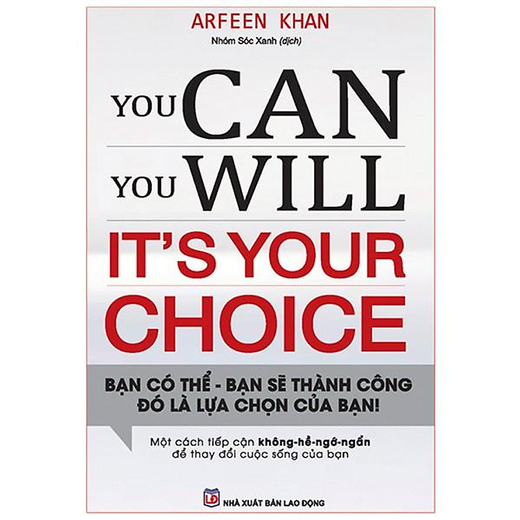 You Can, You Will. It’S Your Choice! Bạn Có Thể, Bạn Sẽ Thành Công Đó Là Lựa Chọn Của Bạn!