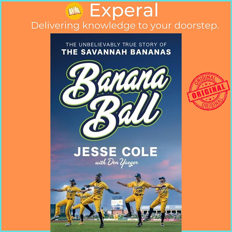 Sách - Banana Ball - The Unbelievably True Story of the Savannah Bananas by Jesse Cole (UK edition, hardcover)