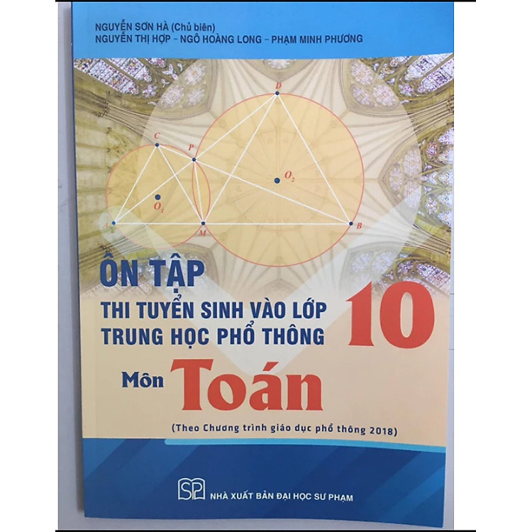 Ôn Tập Thi Tuyển Sinh Vào Lớp 10 Trung Học Phổ Thông Môn Toán + Văn + Anh (Chương Trình GDPT 2018)