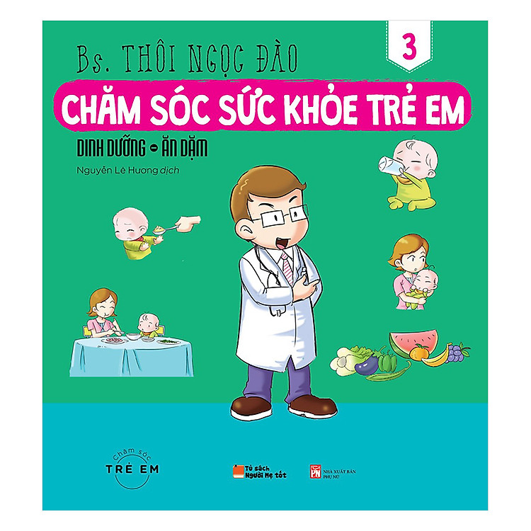 Sách Chăm Sóc Sức Khỏe Trẻ Em (Tập 3): Dinh Dưỡng – Ăn Dặm