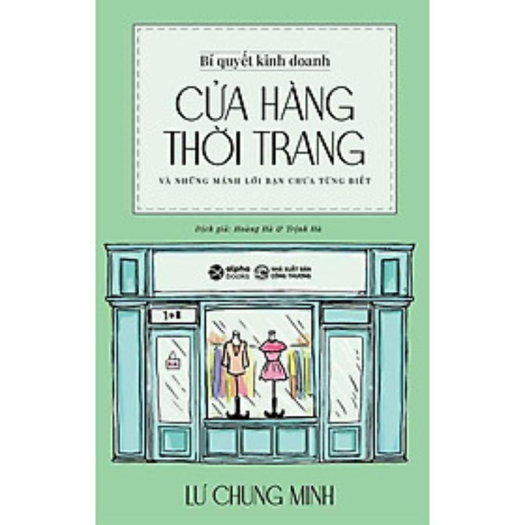 Sách - Bí Quyết Kinh Doanh Cửa Hàng Thời Trang Và Những Mánh Lới Bạn Chưa Từng Biết (Tái bản năm 2024) - Lư Chung Minh - NXB Công Thương