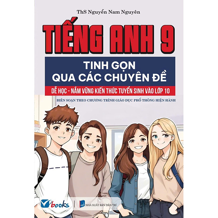 Sách - Tiếng Anh 9 - Tinh Gọn Qua Các Chuyên Đề Dễ Học - Nắm Vững Kiến Thức Tuyển Sinh Vào Lớp 10