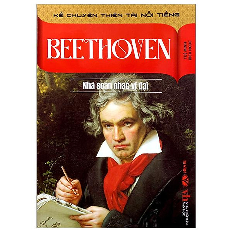 Kể Chuyện Thiên Tài Nổi Tiếng – Beethoven – Nhà Soạn Nhạc Vĩ Đại