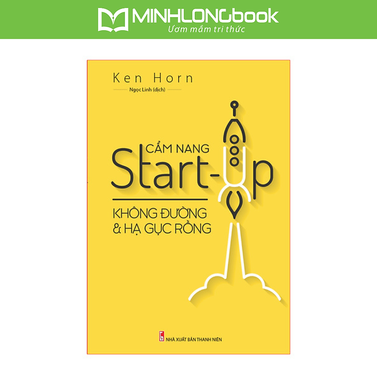 Cẩm Nang Start-Up Không Đường Và Hạ Gục Rồng