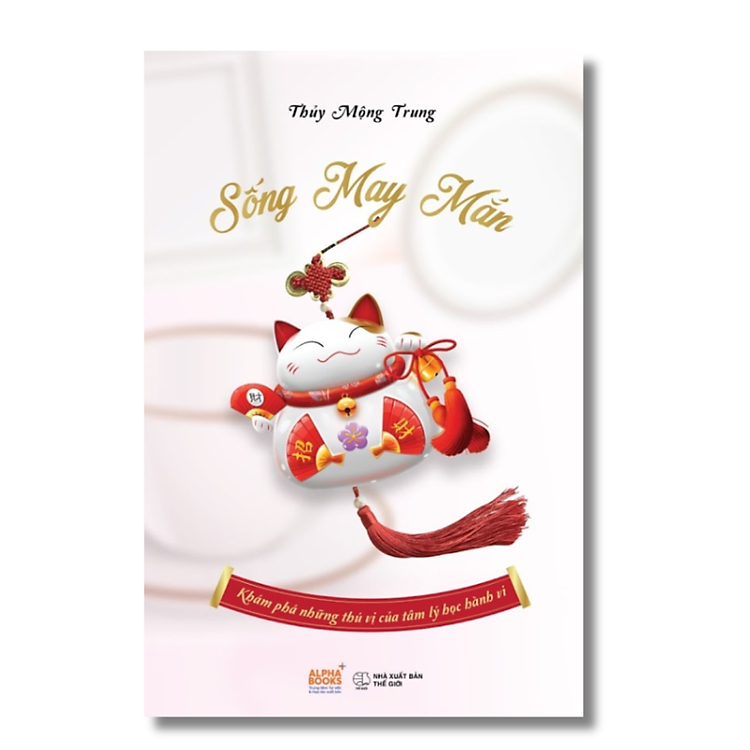 Sống May Mắn - Khám Phá Những Thú Vị Của Tâm Lý Học Hành Vi - Ảnh 2