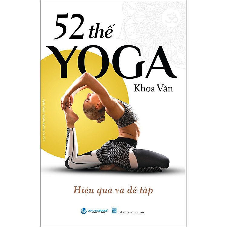 52 Thế Yoga Hiệu Quả Và Dễ Tập – Tái Bản