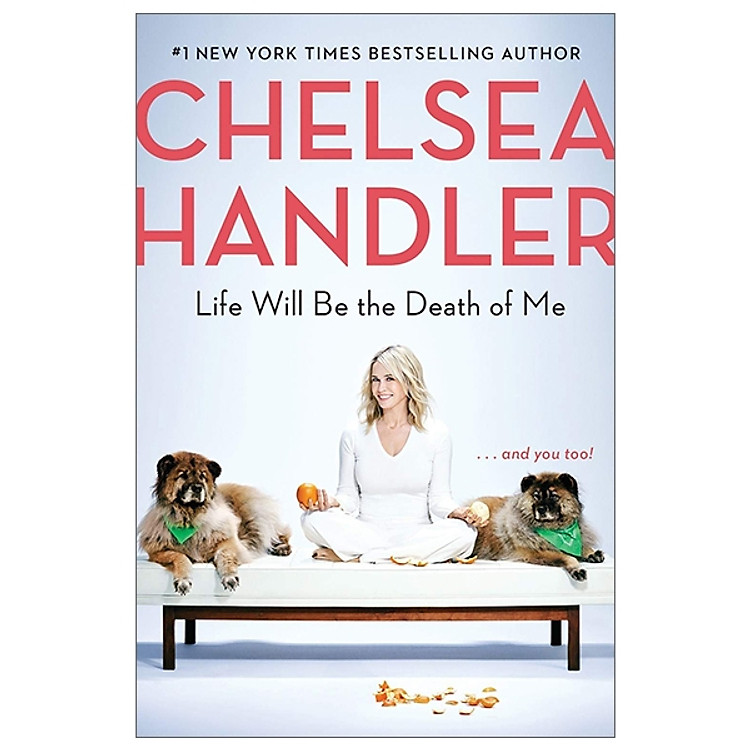 Life Will Be The Death Of Me: . . . And You Too!