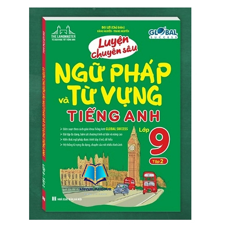 GLOBAL SUCCESS – LUYỆN CHUYÊN SÂU NGỮ PHÁP VÀ TỪ VỰNG TIẾNG ANH LỚP 9 TẬP 2
