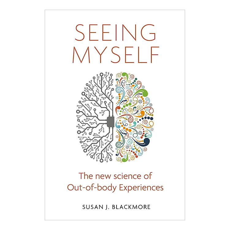 Sách Seeing Myself: The New Science of Out-of-Body Experiences