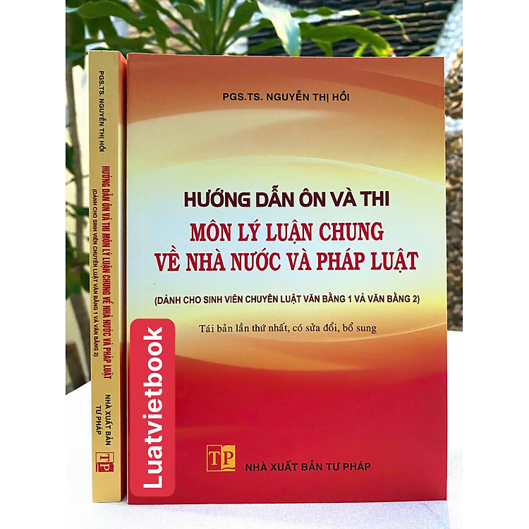 Hướng Dẫn Ôn Và Thi Môn Lý Luận Chung Về Nhà Nước Và Pháp Luật