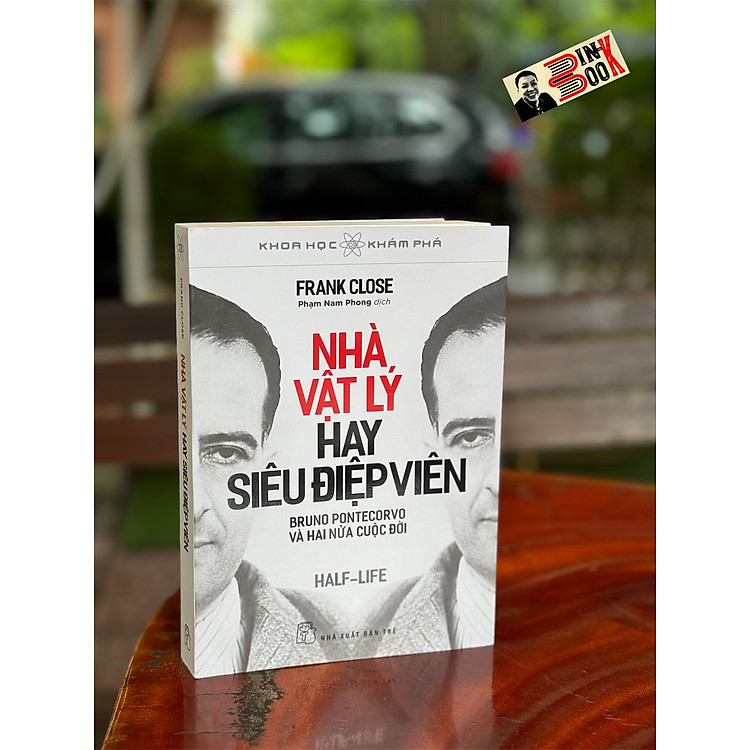 NHÀ VẬT LÝ HAY SIÊU ĐIỆP VIÊN – Bruno Pontecorvo Và Hai Nửa Cuộc Đời