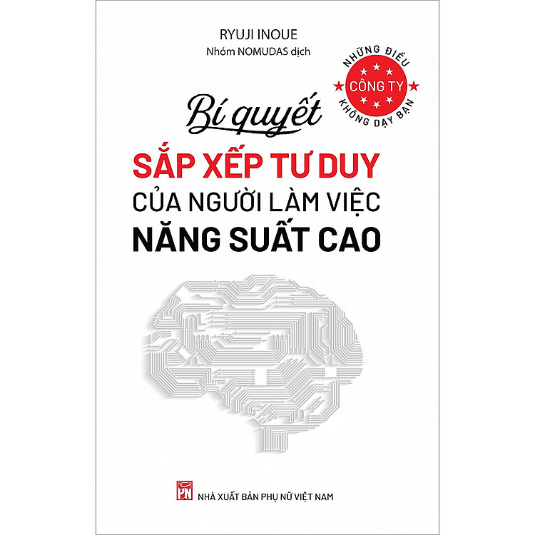 Những Điều Công Ty Không Dạy Bạn – Bí Quyết Sắp Xếp Tư Duy Của Người Làm Việc Năng Suất Cao
