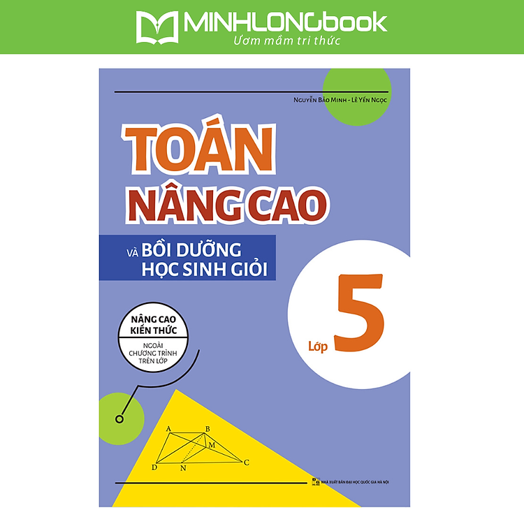 Toán Nâng Cao Và Bồi Dưỡng Học Sinh Giỏi Lớp 5 (Tái Bản)