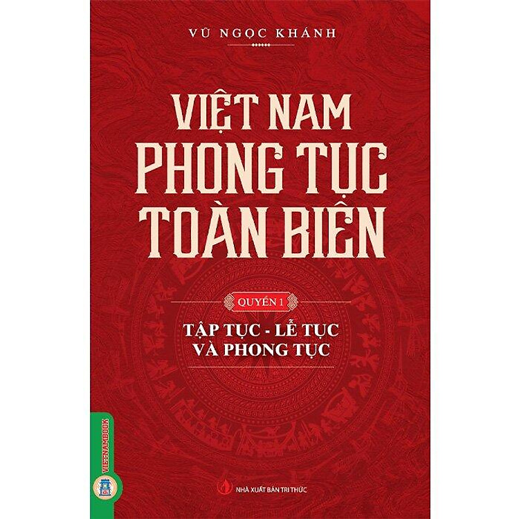 Việt Nam Phong Tục Toàn Biên Quyển 1 - Tập Tục, Lễ Tục Và Phong Tục - Bản Quyền