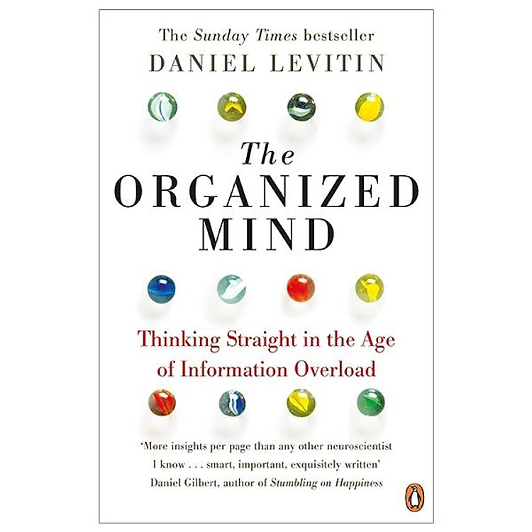 The Organized Mind: Thinking Straight In The Age Of Information Overload