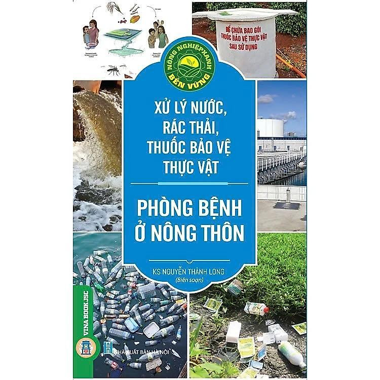 Nông Nghiệp Xanh, Bền Vững – Xử Lý Nước, Rác Thải, Thuốc Bảo Vệ Thực Vật Phòng Bệnh Ở Nông Thôn