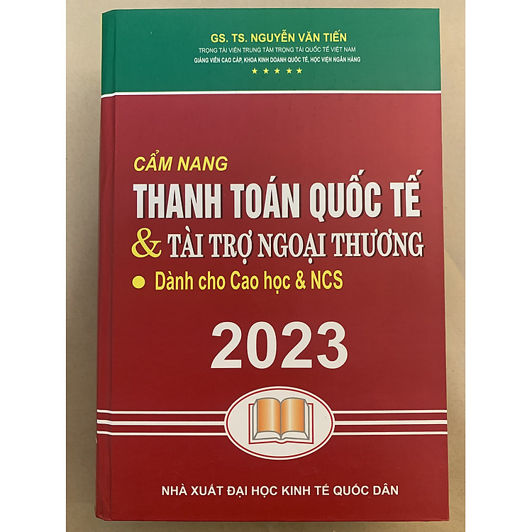 Cẩm Nang Thanh Toán Quốc Tế Và Tài Trợ Ngoại Thương – Dành Cho Cao Học Và NCS (Tái Bản 2023)
