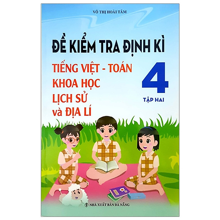 Sách Đề Kt Định Kỳ Tiếng Việt-Toán-Khoa Hoc-Sử-Địa 4/2