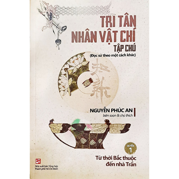 Tri Tân Nhân Vật Chí – Tập Chú – Quyển 1 Từ Thời Bắc Thuộc Đến Nhà Trần
