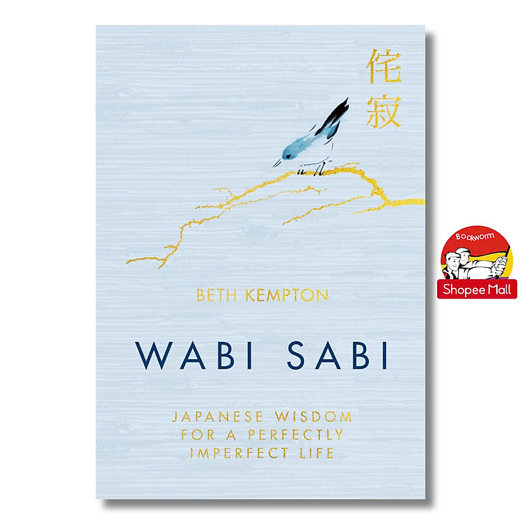 Wabi Sabi: Japanese Wisdom for a Perfectly Imperfect Life