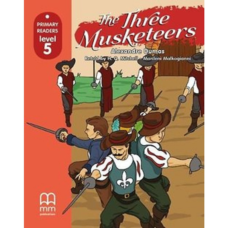 MM Publications: Truyện luyện đọc tiếng Anh theo trình độ - The Three Musketeers S.B. (Without Cd Rom) British & American Edition
