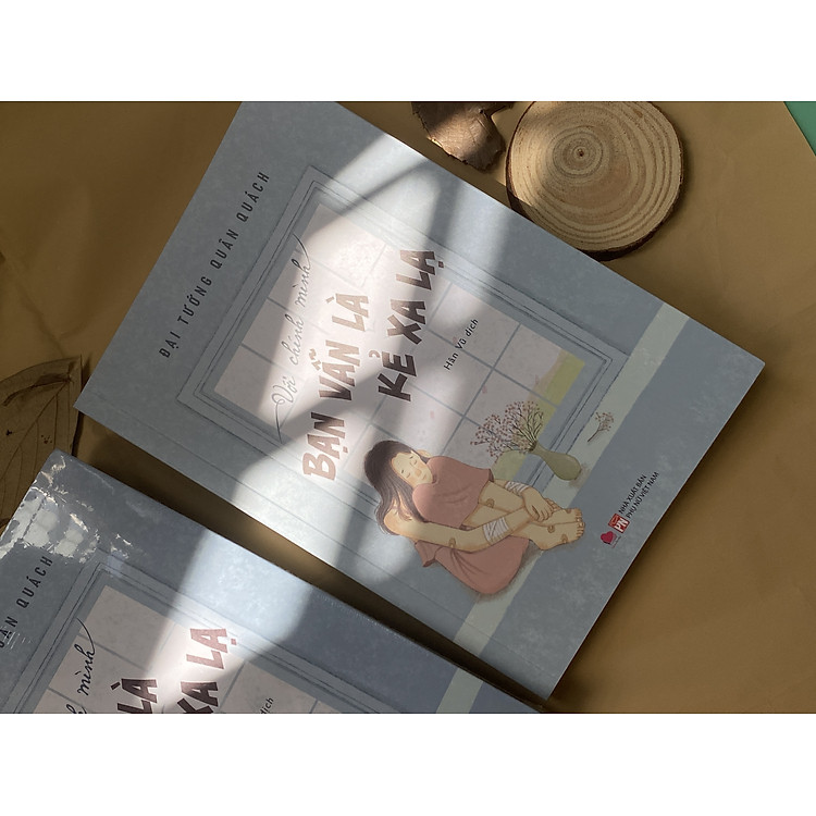 Với Chính Mình Bạn Vẫn Là Kẻ Xa Lạ