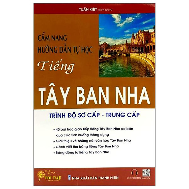 Cẩm Nang Hướng Dẫn Tự Học Tiếng Tây Ban Nha Trình Độ Sơ Cấp – Trung Cấp