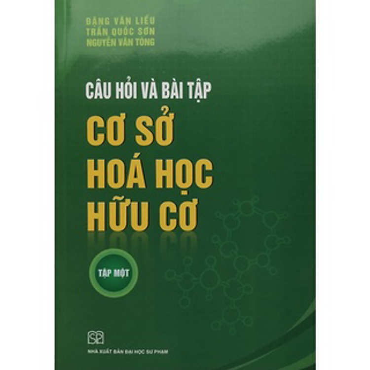 Câu hỏi và bài tập cơ sở hóa học hữu cơ (Tập 1)