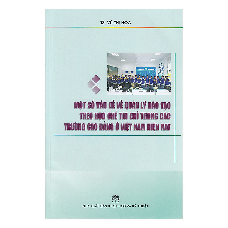Một Số Vấn Đề Về Quản Lý Đào Tạo Theo Học Chế Tín Chỉ Trong Các Trường Cao Đẳng Ở Việt Nam Hiện Nay