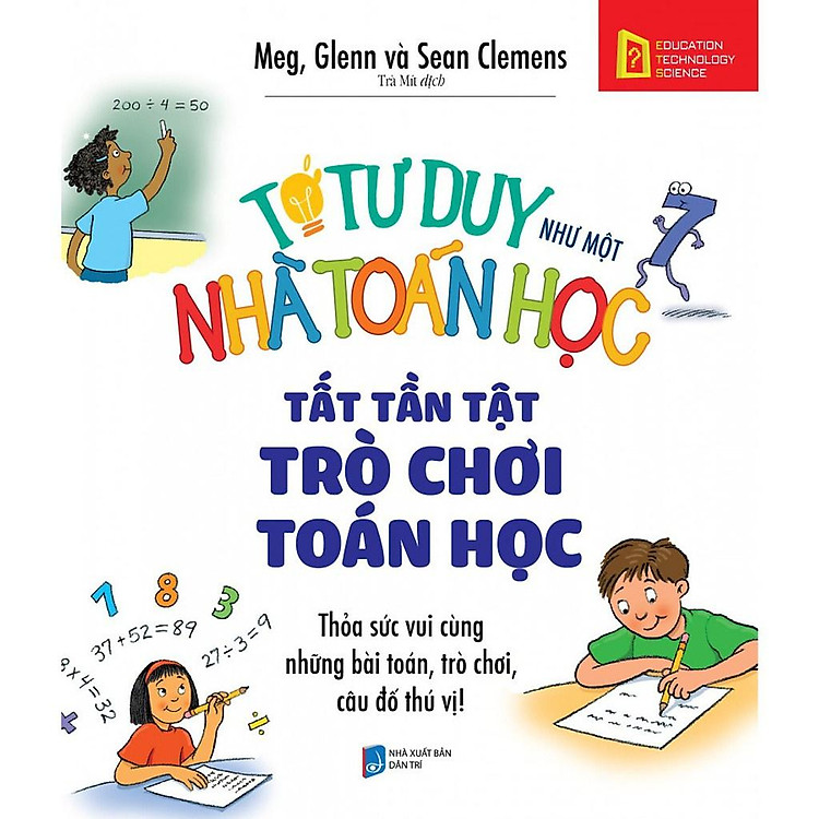 Tớ Tư Duy Như Một Nhà Toán Học – Tất Tần Tật Trò Chơi Toán Học