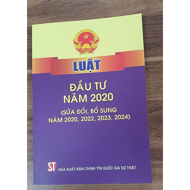 LUẬT ĐẦU TƯ NĂM 2020 (SỬA ĐỔI BỔ SUNG NĂM 2020, 2022, 2023, 2024)