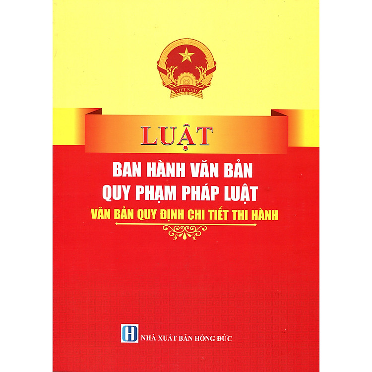 Sách Luật Ban Hành Văn Bản Quy Phạm Pháp Luật &Hướng Dẫn Về Soạn Thảo Văn Bản Trong Đơn Vị Hành Chính Sự Nghiệp