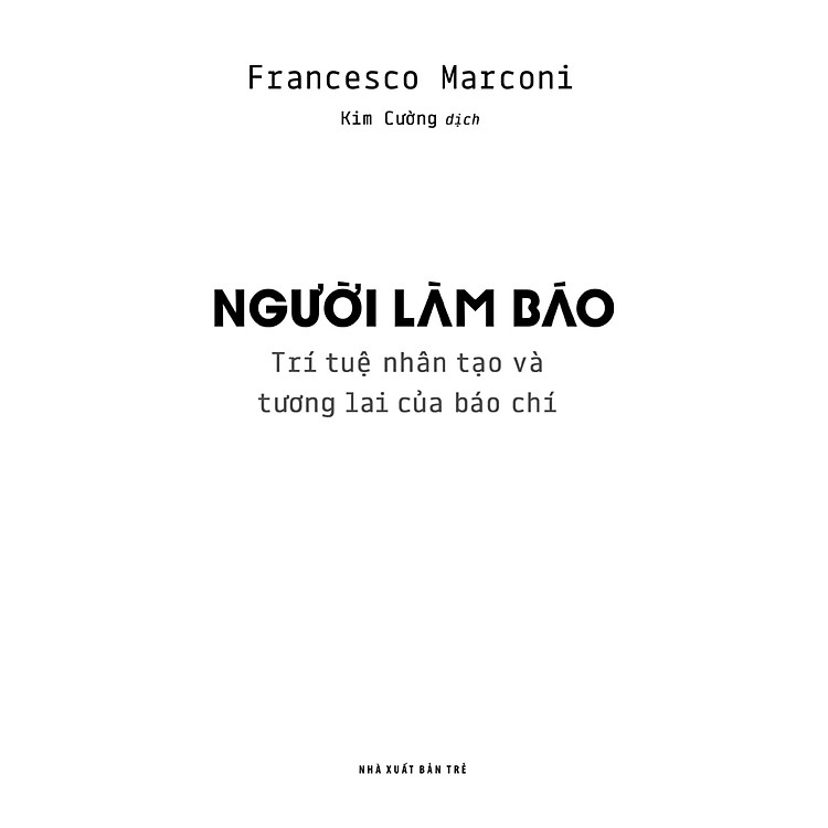 Người Làm Báo - Trí Tuệ Nhân Tạo Và Tương Lai Của Báo Chí - Ảnh 4