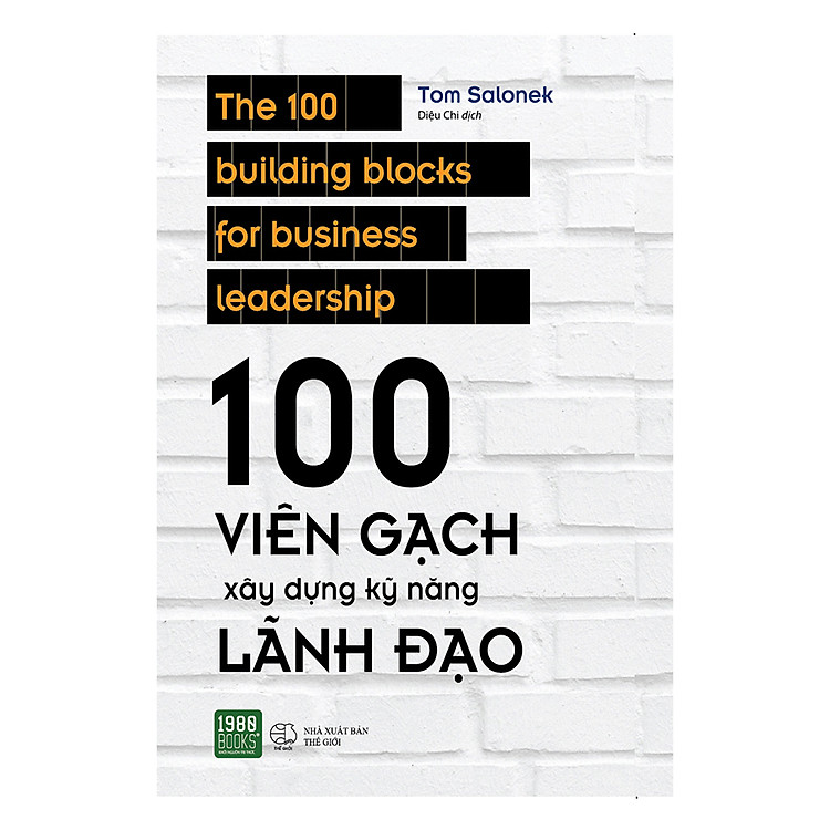 Sách 100 Viên Gạch Xây Dựng Kỹ Năng Lãnh Đạo