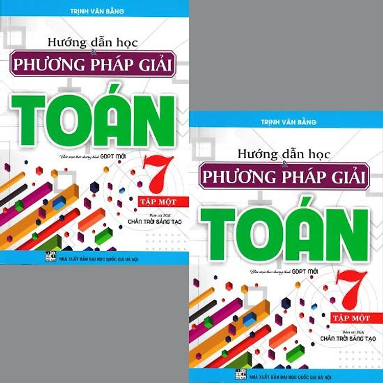Hướng Dẫn Học & Phương Pháp Giải Toán Lớp 7 (Bám Sát Sách Giáo Khoa Chân Trời Sáng Tạo)