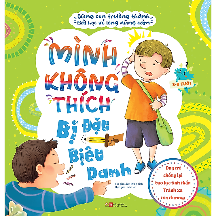 Sách Cùng con trưởng thành - Bài học về sự dũng cảm - Dạy trẻ chống lại bạo lực tinh thần - Tránh xa tổn thương