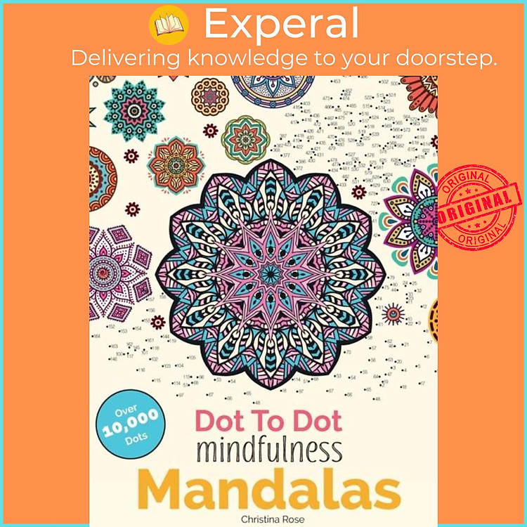 Sách - Dot To Dot Mindfulness Mandalas - Beautiful Anti-Stress Patterns To Com by Christina Rose (UK edition, paperback)