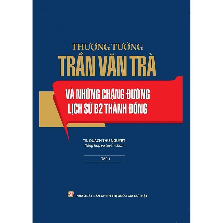 Thượng Tướng Trần Văn Trà Và Những Chặng Đường Lịch Sử B2 Thành Đồng – Combo 2 Tập