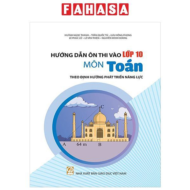 Sách - Hướng Dẫn Ôn Thi Vào Lớp 10 - Môn Toán (Theo Định Hướng Phát Triển Năng Lực)