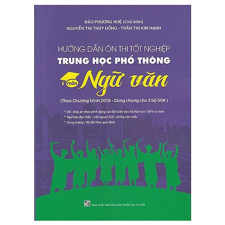 Hướng Dẫn Ôn Thi Tốt Nghiệp Trung Học Phổ Thông Môn Ngữ Văn (Theo Chương Trình 2018)