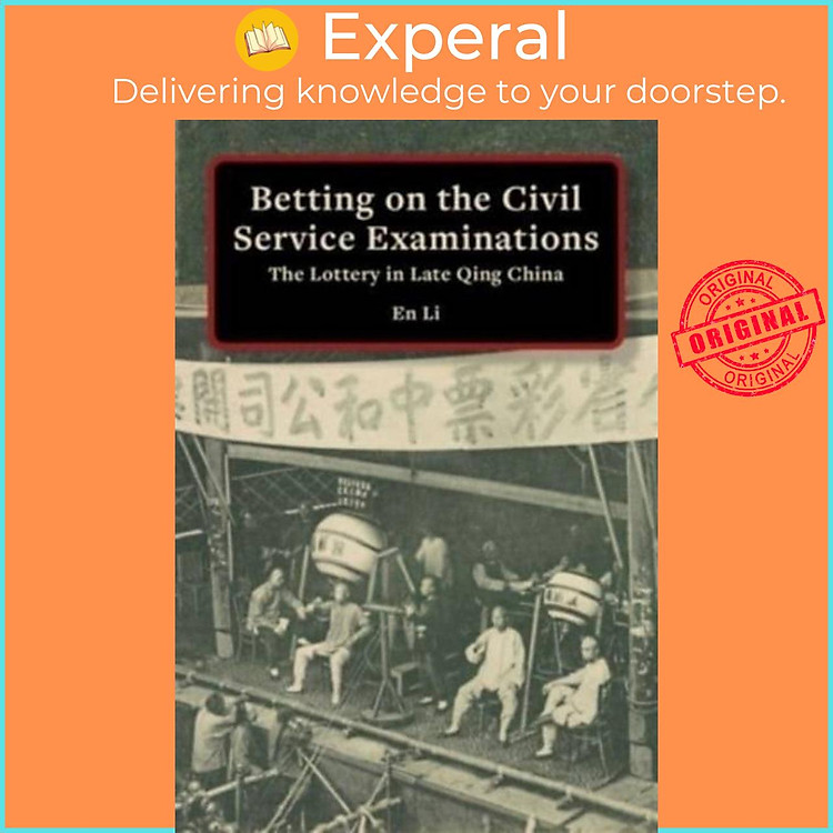 Sách - Betting on the Civil Service Examinations - The Lottery in Late Qing China by En Li (UK edition, hardcover)